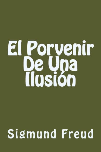El Porvenir De Una Ilusion (Spanish Edition) - 9781539887669