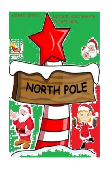 Elizabeth Goes On An Adventure To The North Pole With Santa