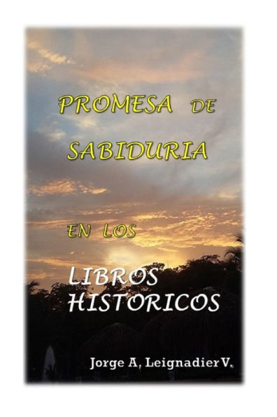 Promesa De Sabiduria En Los Libros Historicos (Spanish Edition)