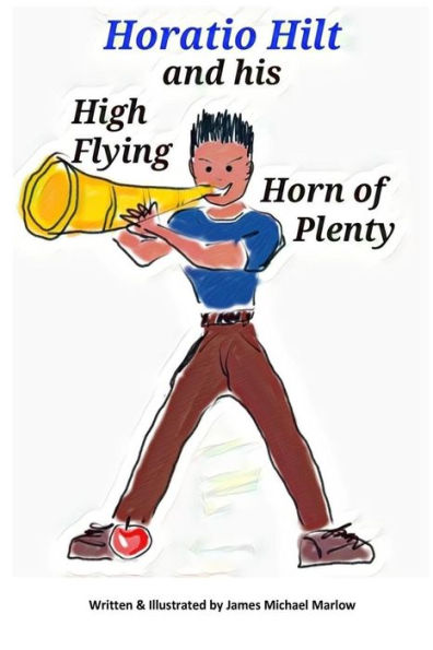 Horatio Hilt And His High Flying Horn Of Plenty (Phineas And Phriends)
