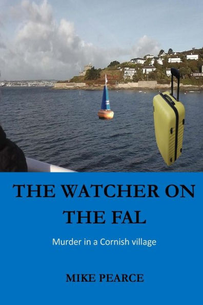 The Watcher On The Fal: Murder In A Cornish Village