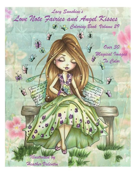 Lacy Sunshine's Love Note Fairies And Angel Kisses Coloring Book Volume 29: Magical Fairies And Joyous Angels For All Occasions (Lacy Sunshine's Coloring Books)