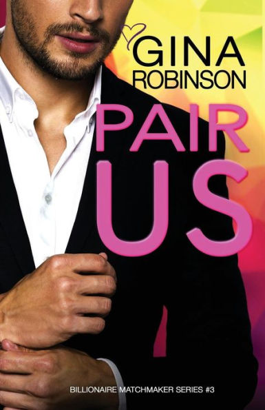 Pair Us: A Jet City Billionaire Romance (The Billionaire Matchmaker)