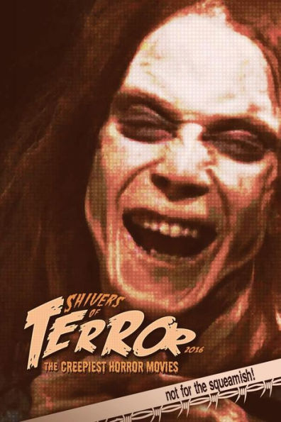 Shivers Of Terror: The Creepiest Horror Movies (2016) (Shivers Of Terror (B&W))