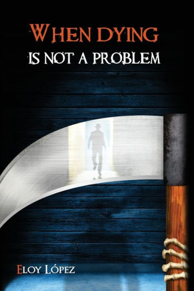 When Dying Is Not A Problem
