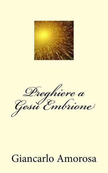 Preghiere A Ges? Embrione (Italian Edition)