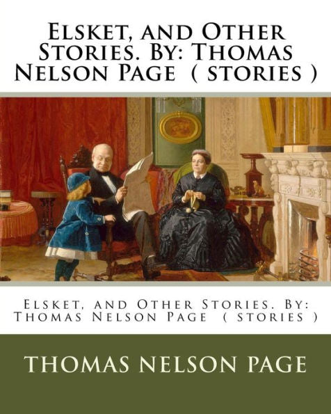 Elsket, And Other Stories. By: Thomas Nelson Page ( Stories )