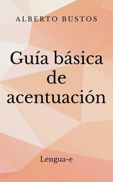 Gu?a B?sica De Acentuaci?n (Blog De Lengua) (Spanish Edition)