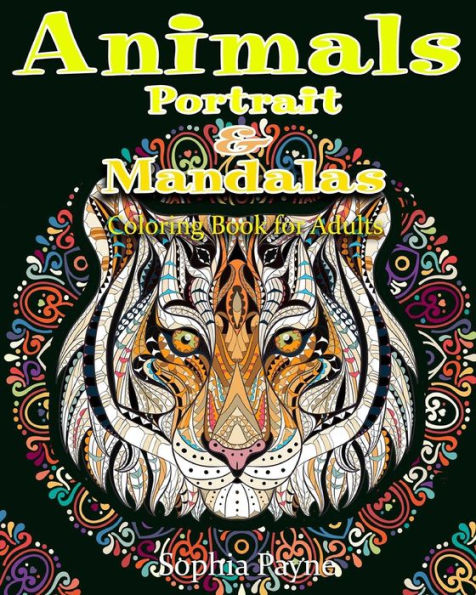 Animals Portrait & Mandalas: Coloring Book For Adults