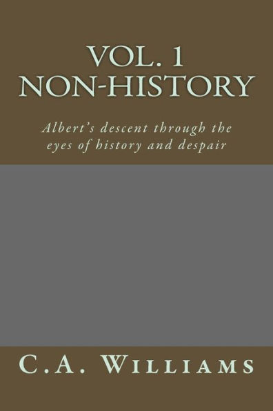 Non-History: Albert's Descent Through The Eyes Of History And Despair