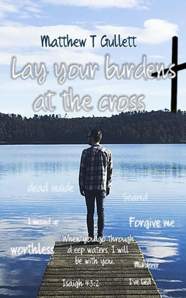 Lay Your Burdens At The Cross