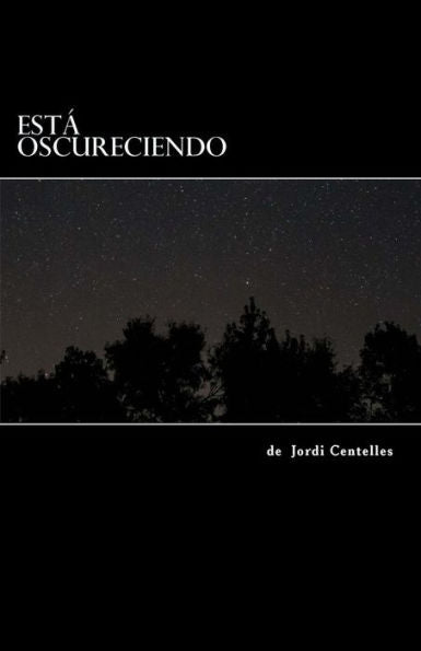 Est? Oscureciendo: Una Obra De Teatro De Terror Y Humor Inspirada En Las Pel?culas De Serie B. (Spanish Edition)