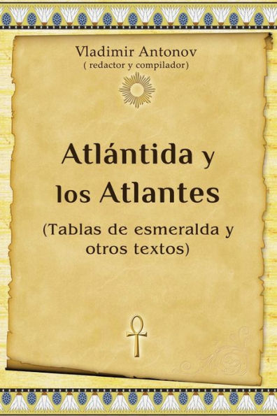 Atl?ntida Y Los Atlantes: (Tablas De Esmeralda Y Otros Textos) (Spanish Edition)