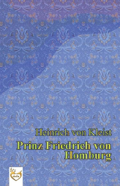 Prinz Friedrich Von Homburg (German Edition) - 9781539987352