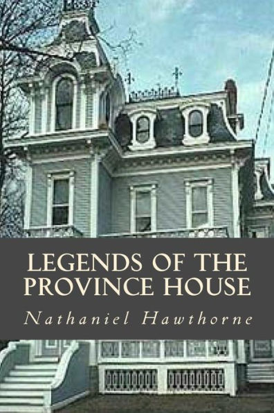 Legends Of The Province House
