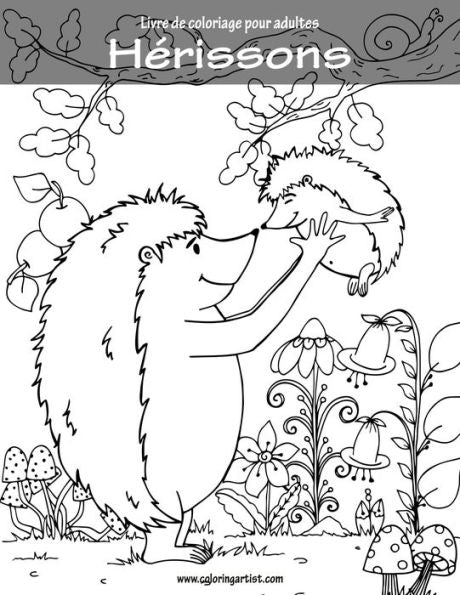 Livre De Coloriage Pour Adultes Hérissons 1 (French Edition)