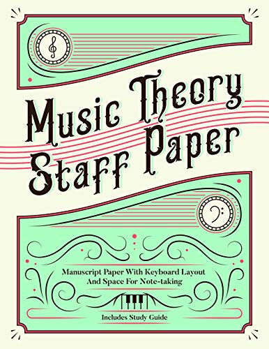 Music Theory Staff Paper: Manuscript Paper With Keyboard Layout And Space For Note-Taking