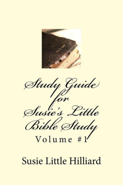 Study Guide For Susie's Little Bible Study Volume #1