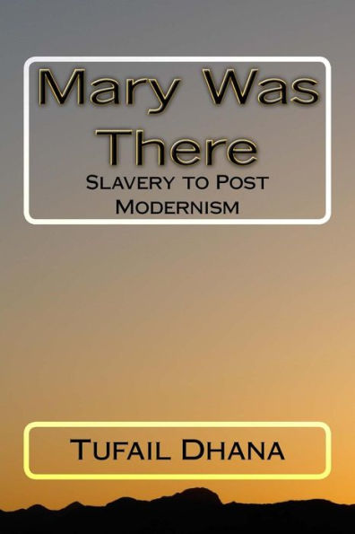 Mary Was There: Slavery To Post Modernism (Feminism)