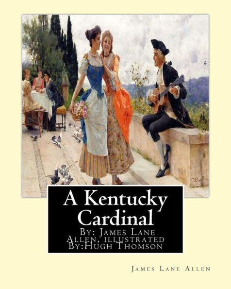 A Kentucky Cardinal. By: James Lane Allen, Illustrated By:Hugh Thomson (1 June 1860 – 7 May 1920) Was An Irish Illustrator Born At Coleraine Near Derry.