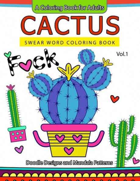 Cactus Swear Word Coloring Books Vol.1: Doodle Design And Mandala Patterns