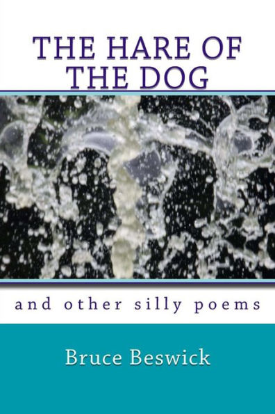 The Hare Of The Dog And Other Silly Poems