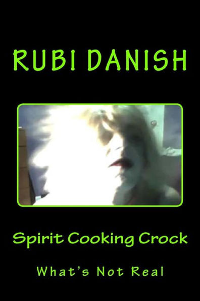 Spirit Cooking Crock: What's Not Real