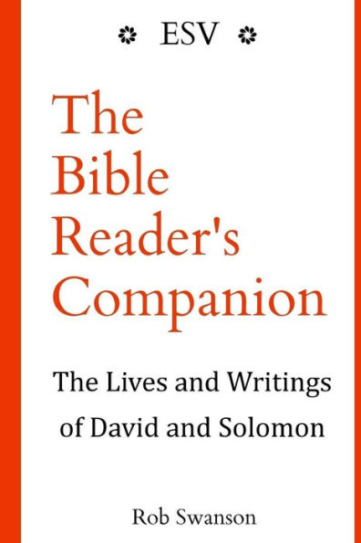 The Bible Reader's Companion: The Lives And Writings Of David And Solomon: The Lives And Writings Of David And Solomon