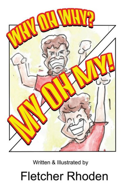 Why Oh Why? My Oh My!: Lessons Of Humility, Gratitude, And Positivity For Kids And Their Parents