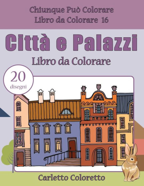 Citt? E Palazzi Libro Da Colorare: 20 Disegni (Chiunque Pu? Colorare Libro Da Colorare) (Italian Edition)