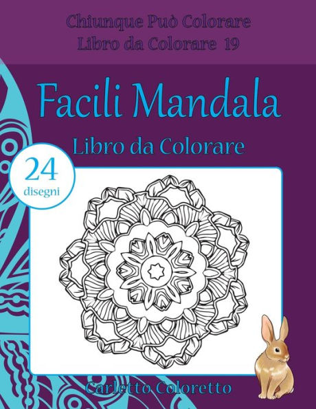 Facili Mandala Libro Da Colorare: 24 Disegni (Chiunque Pu? Colorare Libro Da Colorare) (Volume 19) (Italian Edition)