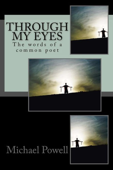 Through My Eyes: The Words Of A Common Poet