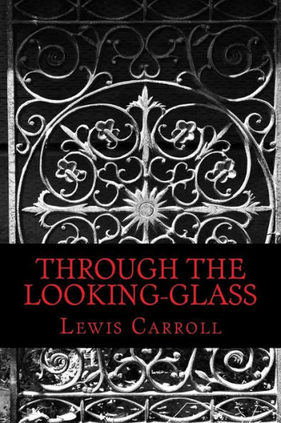 Through The Looking-Glass - 9781540394996