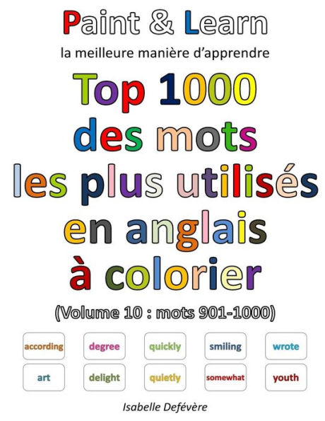 Top 1000 Des Mots Les Plus Utilis?s En Anglais (Volume 10 : Mots 901-1000) (French Edition)