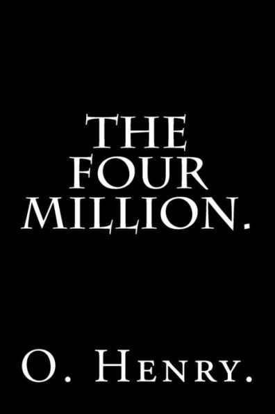 The Four Million By O. Henry.