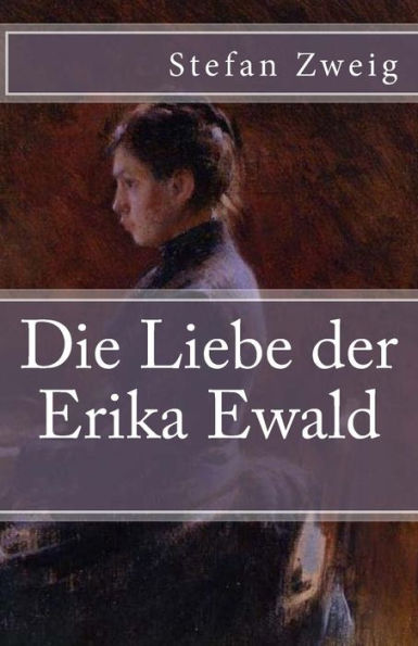 Die Liebe Der Erika Ewald (Klassiker Der Weltliteratur) (German Edition)