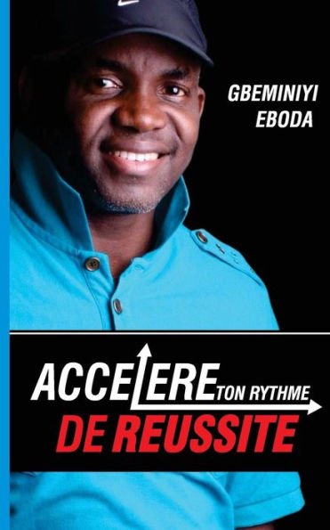 Accelere Ton Rythme De Reussite (French Edition)