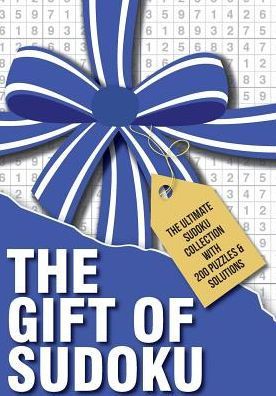 The Gift Of Sudoku: 200 Large Print Puzzles With Solutions