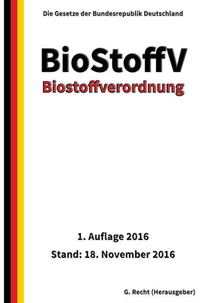 Biostoffverordnung - Biostoffv, 1. Auflage 2016 (German Edition)