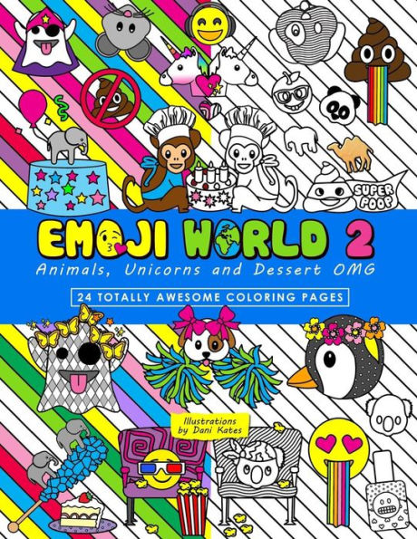 Emoji World 2 (Coloring Book): Animals, Unicorns, And Dessert Omg