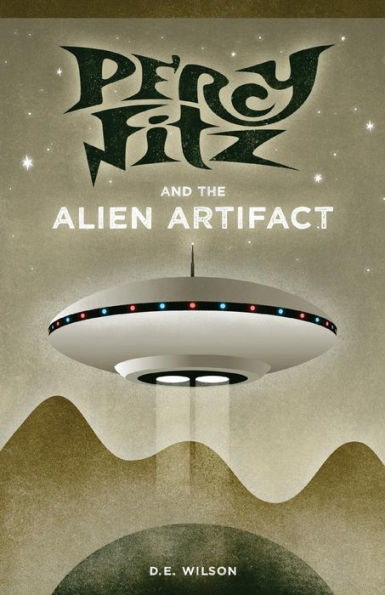 Percy Fitz And The Alien Artifact (The Adventures Of Percy Fitz) (Volume 6)