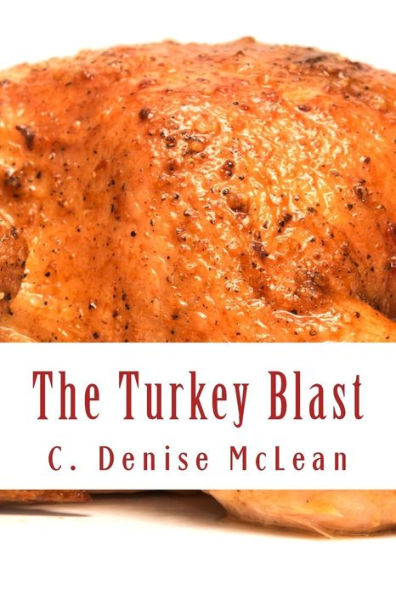 The Turkey Blast: 16 Pound Turkey 2 1/2 Hours In A Conventional Oven!!!