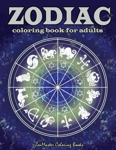 Zodiac Adult Coloring Book: Coloring Book For Adults Zodiac Signs With Relaxing Designs (Coloring Books For Grownups)