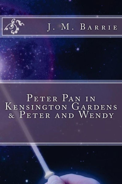 Peter Pan In Kensington Gardens & Peter And Wendy