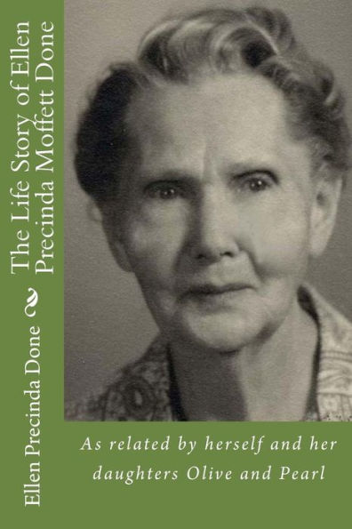 The Life Story Of Ellen Precinda Moffett Done
