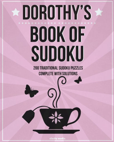 Dorothy's Book Of Sudoku: 200 Traditional Sudoku Puzzles In Easy, Medium & Hard