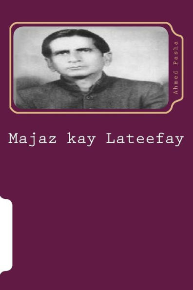 Majaz Kay Lateefay: Jokes Related To Majaz (Urdu Edition)
