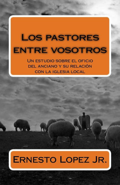 Los Pastores Entre Vosotros (Spanish Edition)