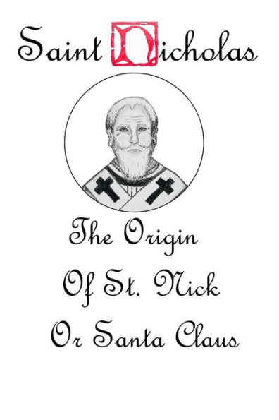 Saint Nicholas: The Origin Story Of St. Nick Or Santa Claus