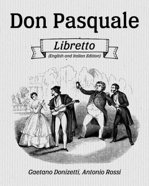 Don Pasquale Libretto (English And Italian Edition)